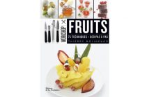 Fruits, 75 techniques, 600 pas à pas par Thierry Molinengo Fruits de Thierry Molinengo