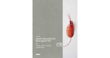 Un livre sur Jean-François Rouquette, chef du Pur’ au Park Hyatt Paris Vendôme